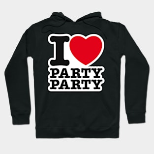 I LOVE PARTY Hoodie